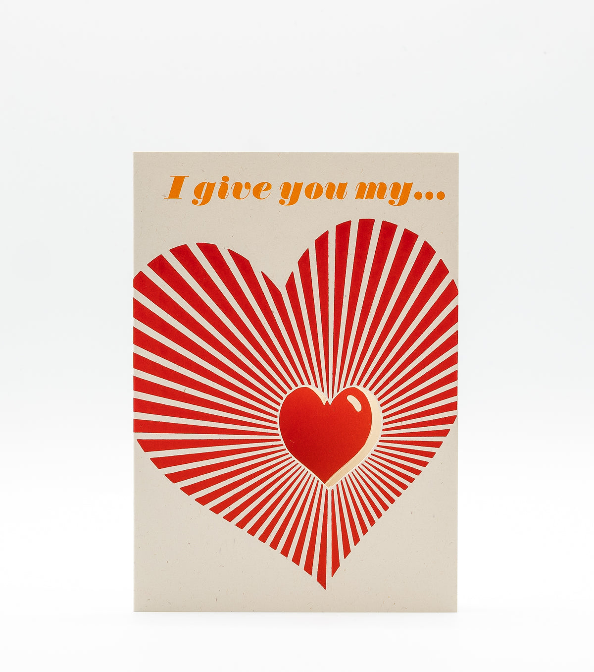 Mitchell-Finch letterpress card : I give you my Heart